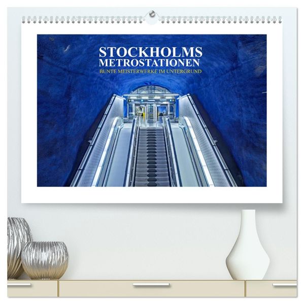 Stockholms Metrostationen - Bunte Meisterwerke im Untergrund (hochwertiger Premium Wandkalender 2027 DIN A2 quer) Kunstdruck in Hochglanz