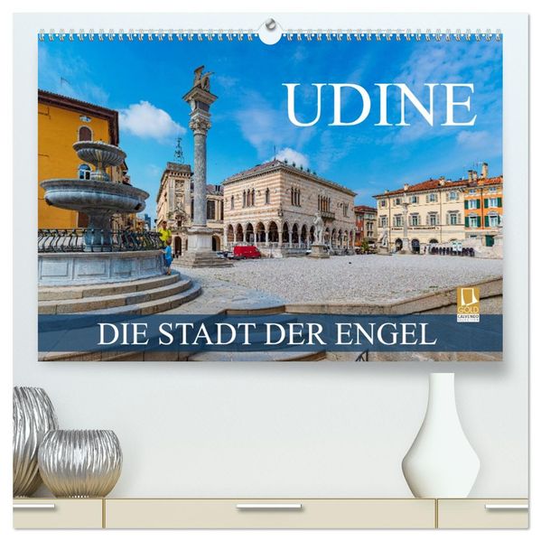 Udine - die Stadt der Engel (hochwertiger Premium Wandkalender 2027 DIN A2 quer) Kunstdruck in Hochglanz
