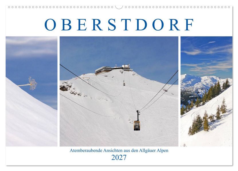 Oberstdorf. Atemberaubende Ansichten aus den Allgäuer Alpen (Wandkalender 2027 DIN A2 quer) CALVENDO Monatskalender