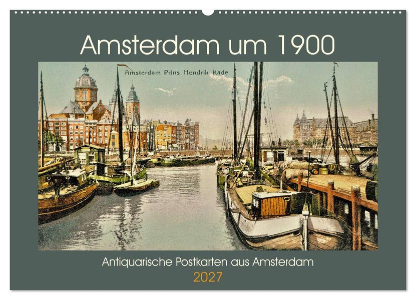 Amsterdam um 1900 (Wandkalender 2027 DIN A2 quer) CALVENDO Monatskalender