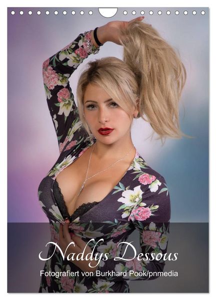 Naddys Dessous (Wandkalender 2027 DIN A4 hoch) CALVENDO Monatskalender
