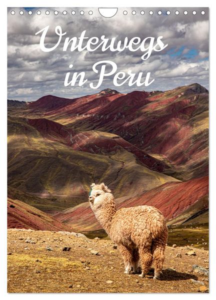 Unterwegs in Peru (Wandkalender 2027 DIN A4 hoch) CALVENDO Monatskalender