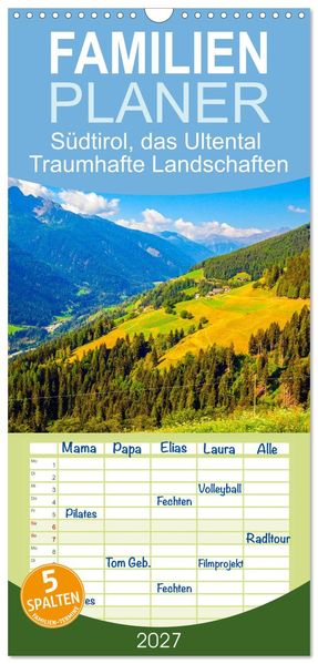 Familienplaner 2027 - Südtirol das Ultental Traumhafte Landschaften mit 5 Spalten (Wandkalender 21 x 45 cm) CALVENDO