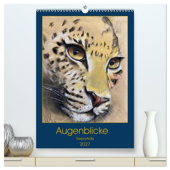 Augenblicke - Tierporträts (hochwertiger Premium Wandkalender 2027 DIN A2 hoch) Kunstdruck in Hochglanz