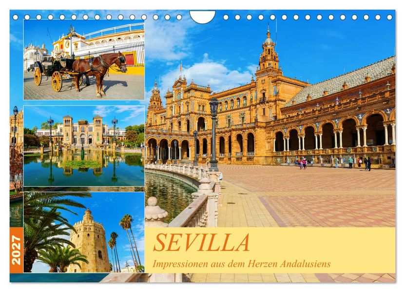 Sevilla - Impressionen aus dem Herzen Andalusiens (Wandkalender 2027 DIN A4 quer) CALVENDO Monatskalender
