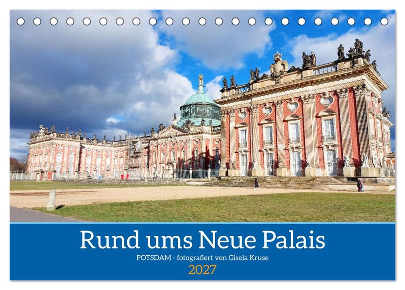 Rund ums Neue Palais - Potsdam (Tischkalender 2027 DIN A5 quer) CALVENDO Monatskalender
