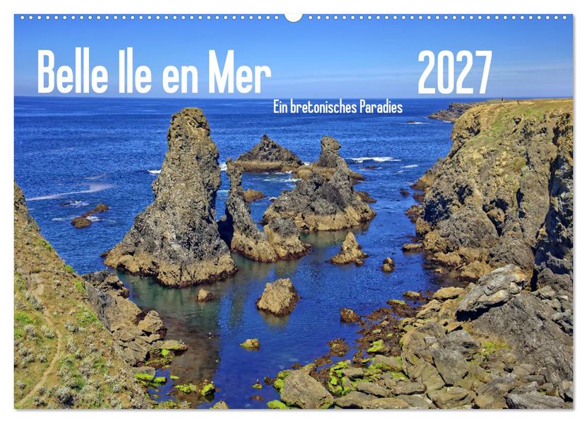 Belle Ile en Mer - Ein bretonisches Paradies (Wandkalender 2027 DIN A2 quer) CALVENDO Monatskalender