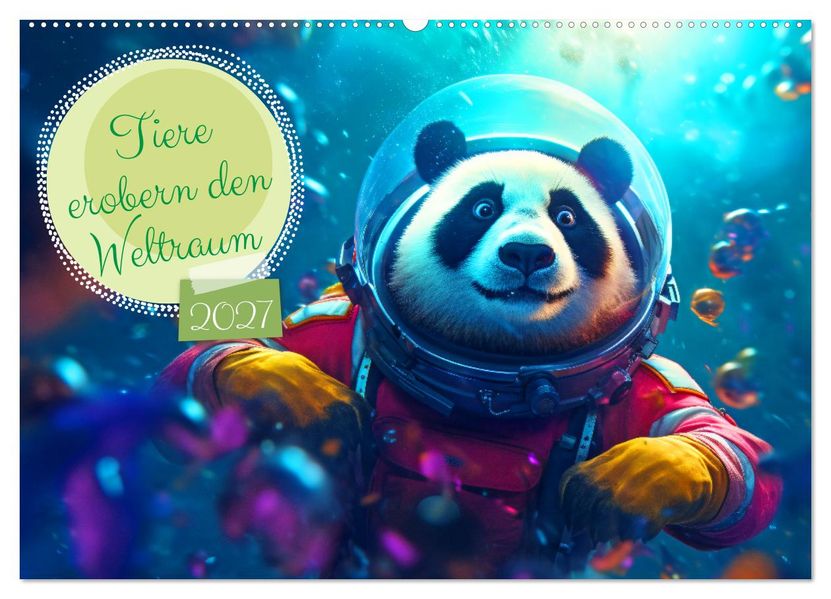 Tiere erobern den Weltraum (Wandkalender 2027 DIN A2 quer) CALVENDO Monatskalender