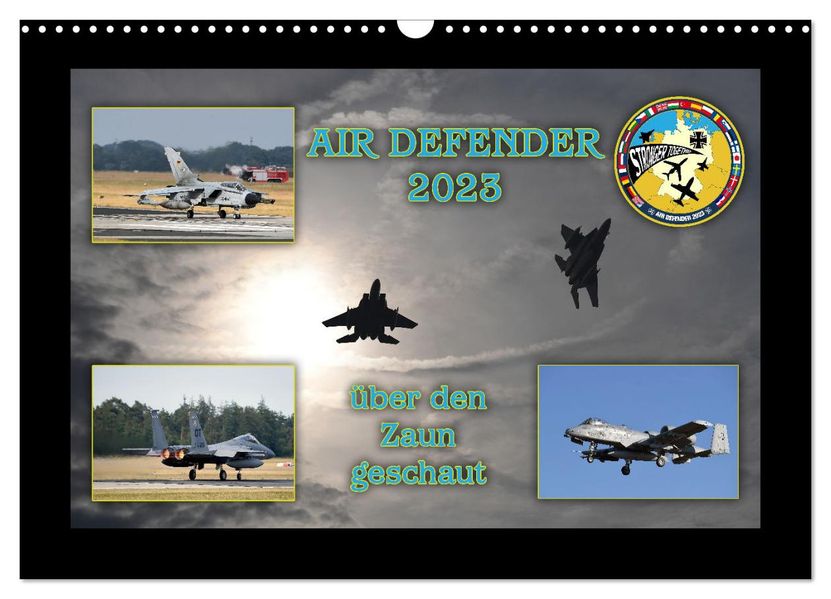 AIR DEFENDER 2023 - über den Zaun geschaut (Wandkalender 2027 DIN A3 quer) CALVENDO Monatskalender