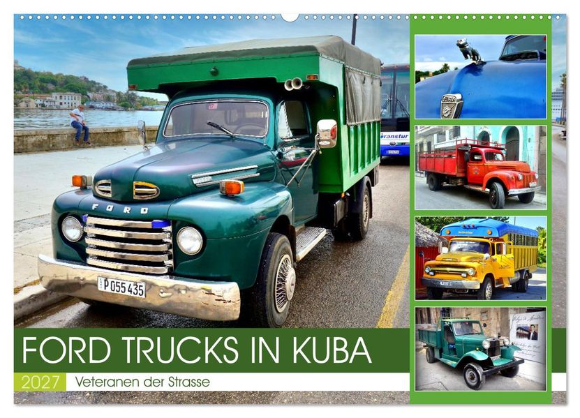 FORD TRUCKS IN KUBA - Veteranen der Strasse (Wandkalender 2027 DIN A2 quer) CALVENDO Monatskalender