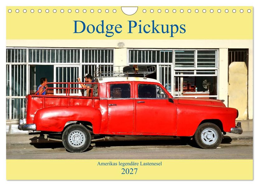 Dodge Pickups - Amerikas legendäre Lastenesel (Wandkalender 2027 DIN A4 quer) CALVENDO Monatskalender