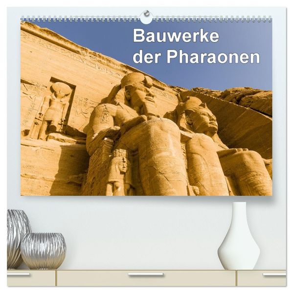 Bauwerke der Pharaonen (hochwertiger Premium Wandkalender 2027 DIN A2 quer) Kunstdruck in Hochglanz