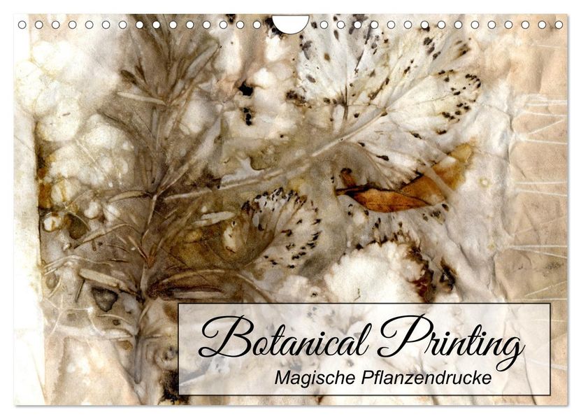 Botanical Printing - Magische Pflanzendrucke (Wandkalender 2027 DIN A4 quer) CALVENDO Monatskalender