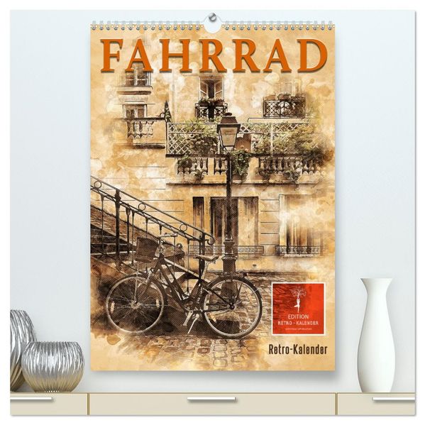 Fahrrad - Retro-Kalender (hochwertiger Premium Wandkalender 2027 DIN A2 hoch) Kunstdruck in Hochglanz
