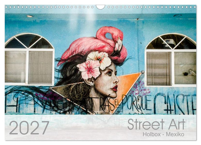 Street Art - Holbox Mexico (Wandkalender 2027 DIN A3 quer) CALVENDO Monatskalender
