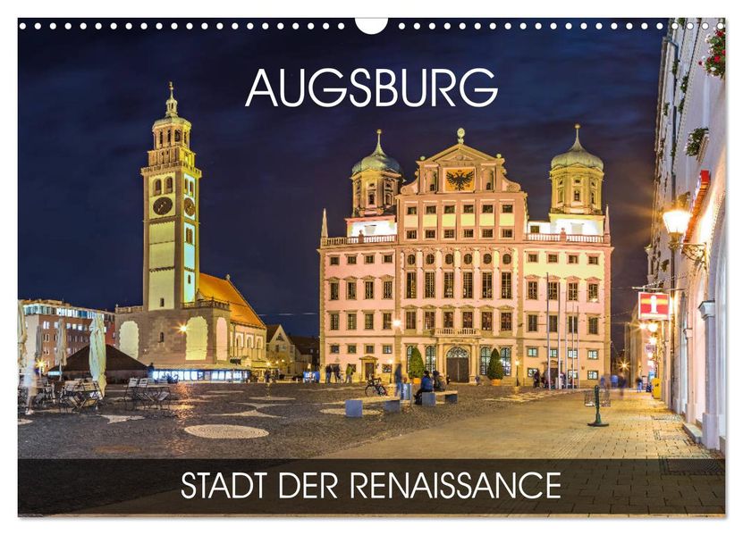 Augsburg - Stadt der Renaissance (Wandkalender 2027 DIN A3 quer) CALVENDO Monatskalender