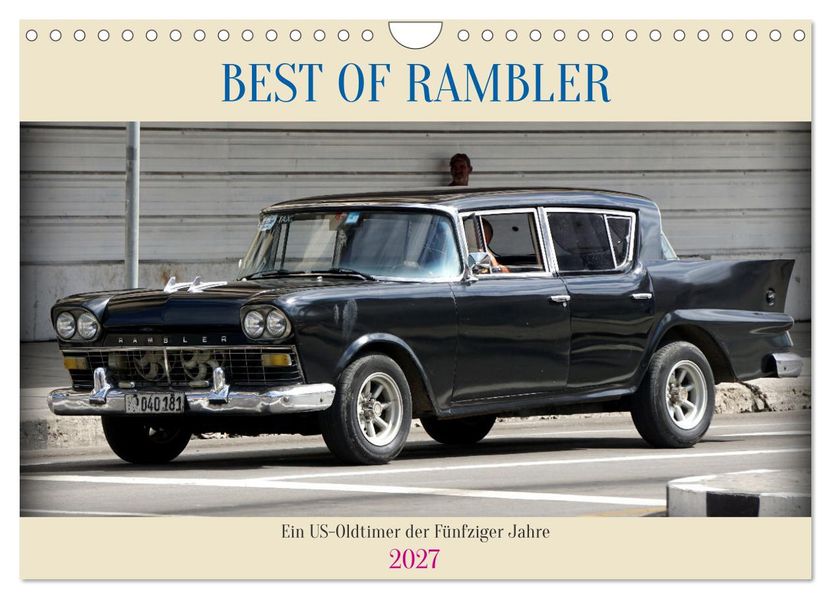 BEST OF RAMBLER - Ein US-Oldtimer der Fünfziger Jahre (Wandkalender 2027 DIN A4 quer) CALVENDO Monatskalender