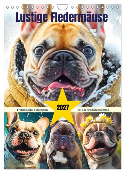 Lustige Fledermäuse. Französische Bulldoggen bei der Freizeitgestaltung (Wandkalender 2027 DIN A4 hoch) CALVENDO Monatskalender