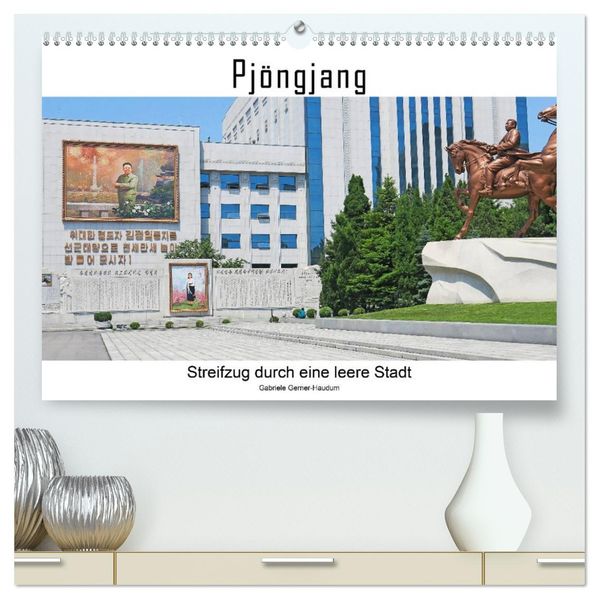PJÖNGJANG Streifzug durch eine leere Stadt (hochwertiger Premium Wandkalender 2027 DIN A2 quer) Kunstdruck in Hochglanz