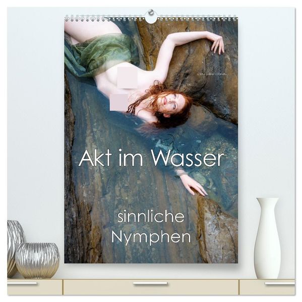 Akt im Wasser - sinnliche Nymphen (hochwertiger Premium Wandkalender 2027 DIN A2 hoch) Kunstdruck in Hochglanz