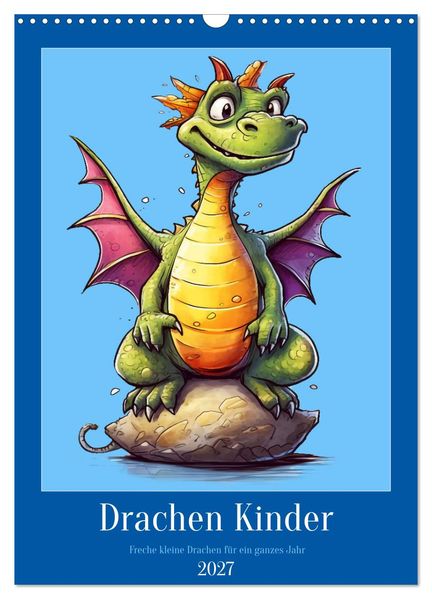 Drachen Kinder (Wandkalender 2027 DIN A3 hoch) CALVENDO Monatskalender