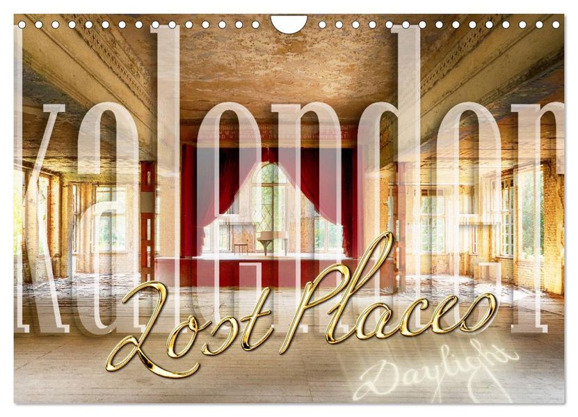 Lost Places Kalender - Daylight (Wandkalender 2027 DIN A4 quer) CALVENDO Monatskalender