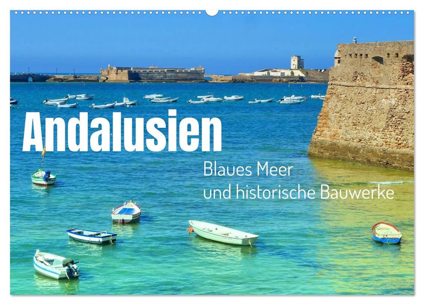 Andalusien blaues Meer und historische Bauwerke (Wandkalender 2027 DIN A2 quer) CALVENDO Monatskalender