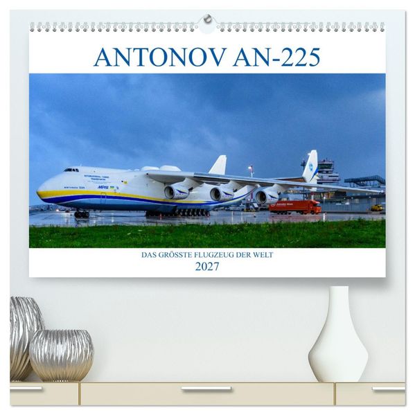 ANTONOV AN-225 'MRIJA' (hochwertiger Premium Wandkalender 2027 DIN A2 quer) Kunstdruck in Hochglanz