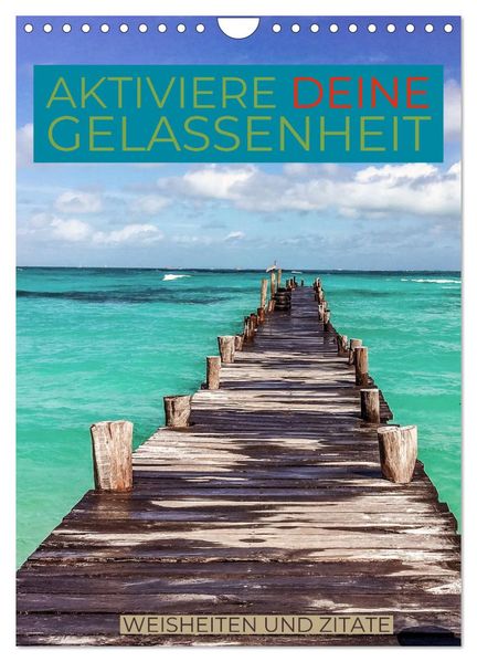 Aktiviere deine Gelassenheit Weisheiten und Zitate (Wandkalender 2027 DIN A4 hoch) CALVENDO Monatskalender