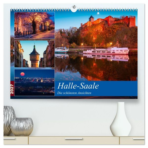 Halle-Saale - Die schönsten Ansichten (hochwertiger Premium Wandkalender 2027 DIN A2 quer) Kunstdruck in Hochglanz