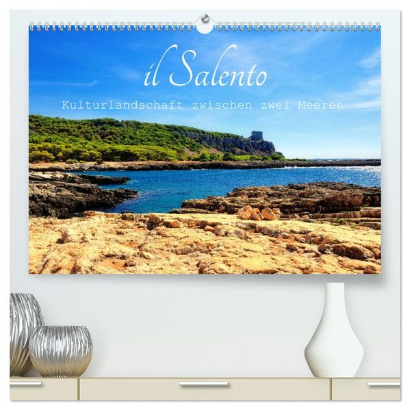 il Salento Kulturlandschaft zwischen zwei Meeren (hochwertiger Premium Wandkalender 2027 DIN A2 quer) Kunstdruck in Hochglanz