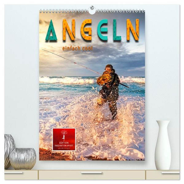 Angeln - einfach cool (hochwertiger Premium Wandkalender 2027 DIN A2 hoch) Kunstdruck in Hochglanz