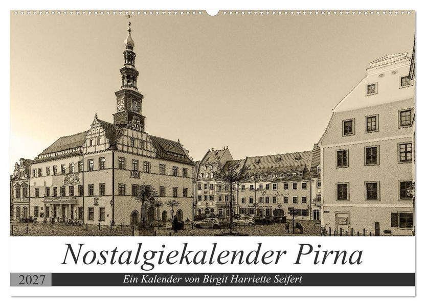 Nostalgiekalender Pirna (Wandkalender 2027 DIN A2 quer) CALVENDO Monatskalender