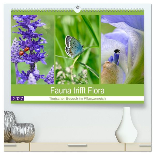 Fauna trifft Flora - Tierischer Besuch im Pflanzenreich (hochwertiger Premium Wandkalender 2027 DIN A2 quer) Kunstdruck in Hochglanz