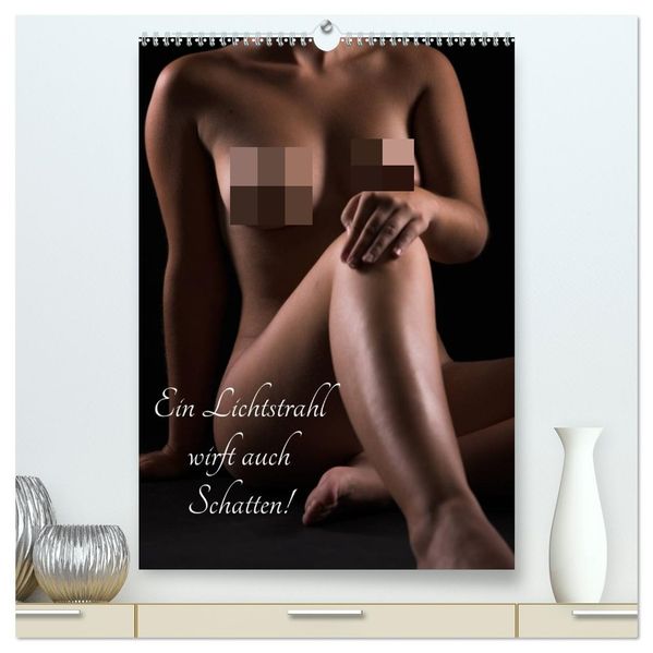 Ein Lichtstrahl wirft auch Schatten! (hochwertiger Premium Wandkalender 2027 DIN A2 hoch) Kunstdruck in Hochglanz