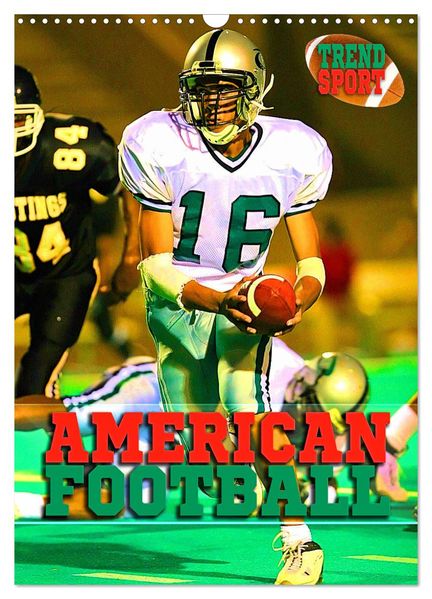 Trendsport American Football (Wandkalender 2027 DIN A3 hoch) CALVENDO Monatskalender