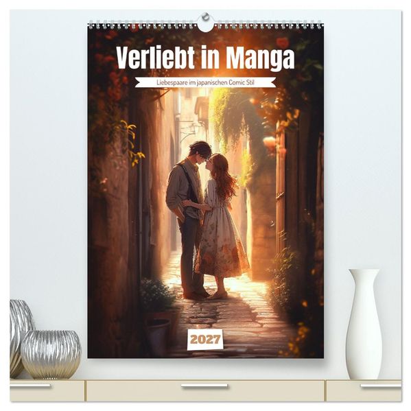 Verliebt in Manga (hochwertiger Premium Wandkalender 2027 DIN A2 hoch) Kunstdruck in Hochglanz