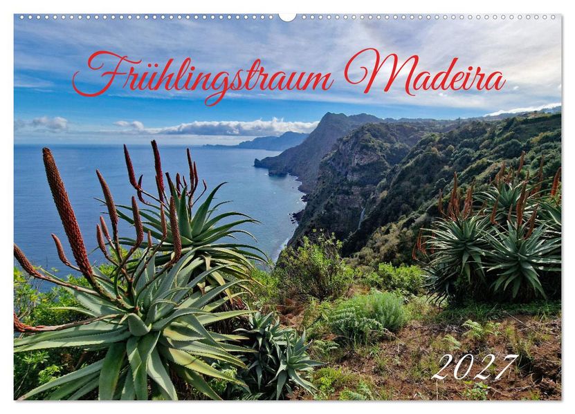 Frühlingstraum Madeira (Wandkalender 2027 DIN A2 quer) CALVENDO Monatskalender