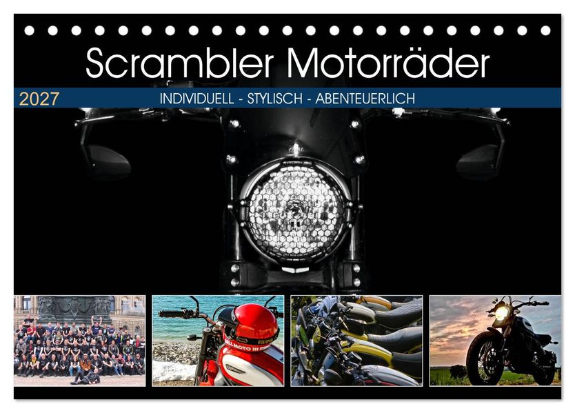 Scrambler Motorräder Individuell - Stylisch - Abenteuerlich (Tischkalender 2027 DIN A5 quer) CALVENDO Monatskalender