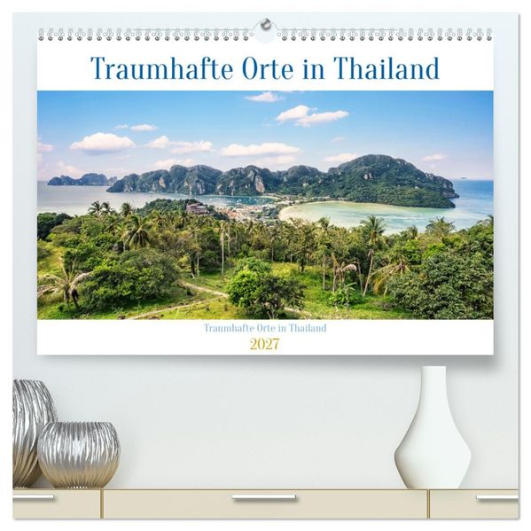 Traumhafte Orte in Thailand (hochwertiger Premium Wandkalender 2027 DIN A2 quer) Kunstdruck in Hochglanz