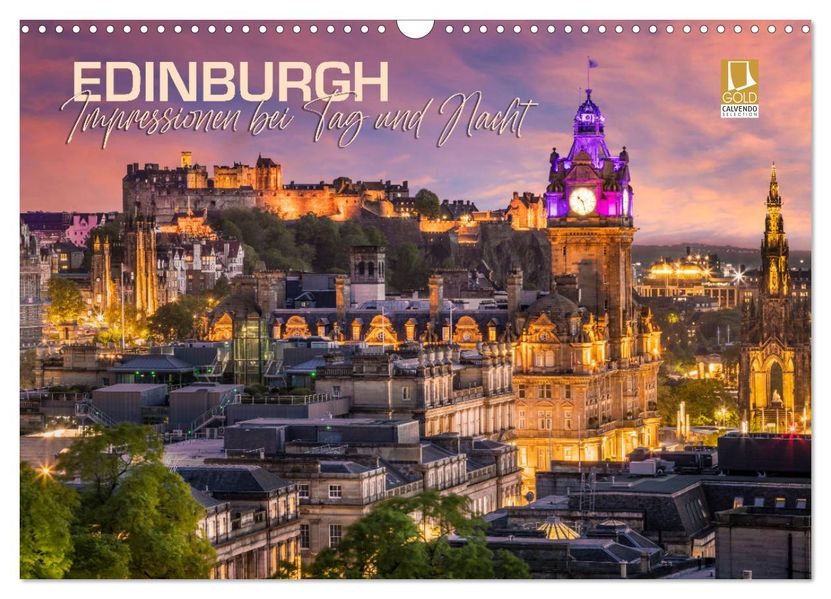 EDINBURGH Impressionen bei Tag und Nacht (Wandkalender 2027 DIN A3 quer) CALVENDO Monatskalender