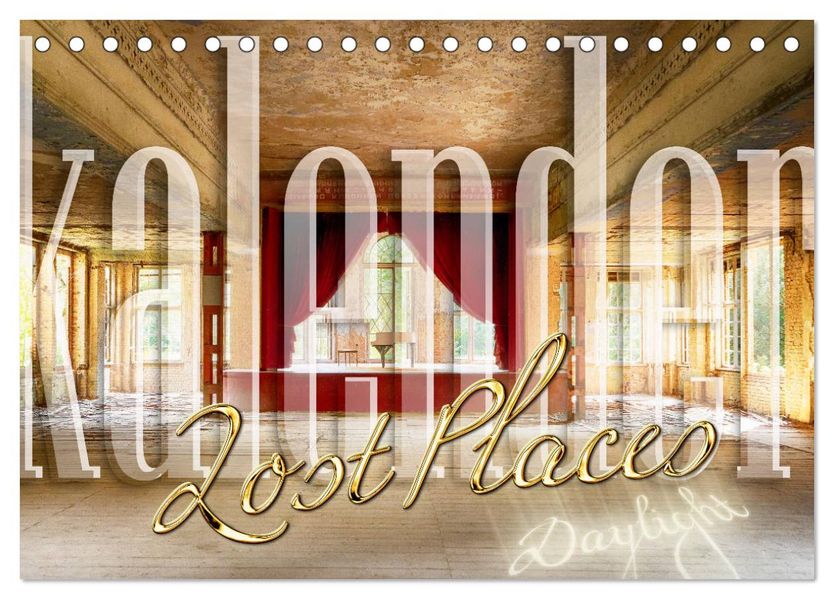 Lost Places Kalender - Daylight (Tischkalender 2027 DIN A5 quer) CALVENDO Monatskalender