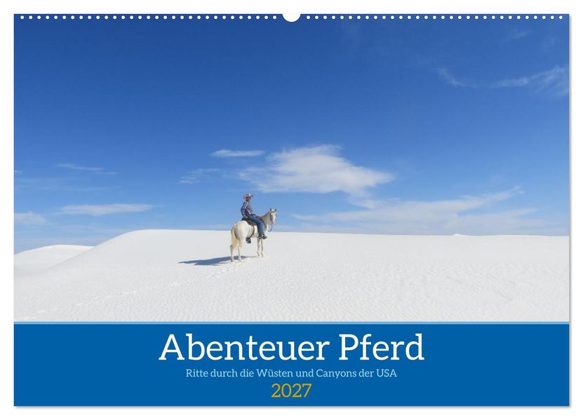 Abenteuer Pferd - Ritte durch die Wüsten und Canyons der USA (Wandkalender 2027 DIN A2 quer) CALVENDO Monatskalender