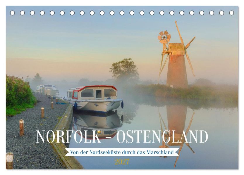 Norfolk - Ostengland: Von der Nordseeküste durch das Marschland (Tischkalender 2027 DIN A5 quer) CALVENDO Monatskalender