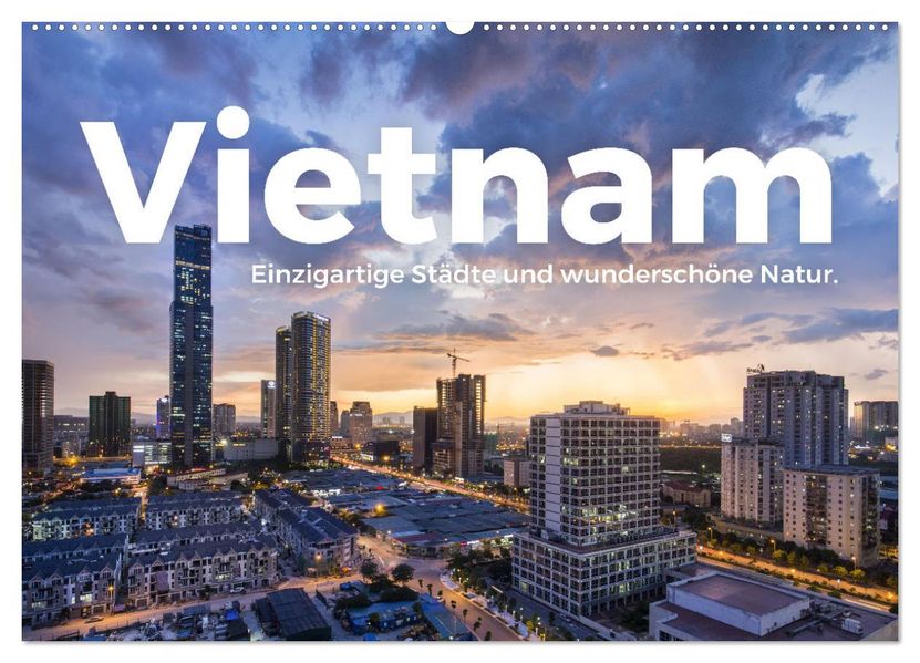 Vietnam - Einzigartige Städte und wunderschöne Natur. (Wandkalender 2027 DIN A2 quer) CALVENDO Monatskalender