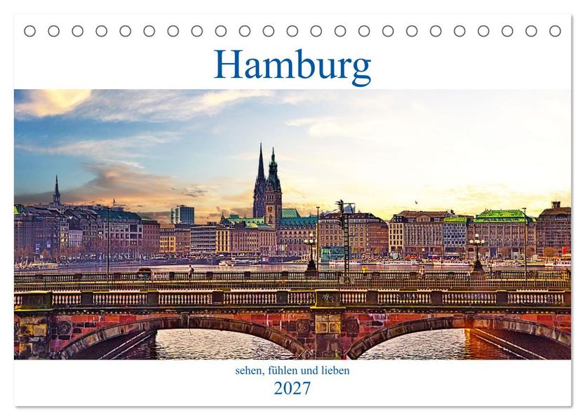 Hamburg sehen fühlen und lieben (Tischkalender 2027 DIN A5 quer) CALVENDO Monatskalender
