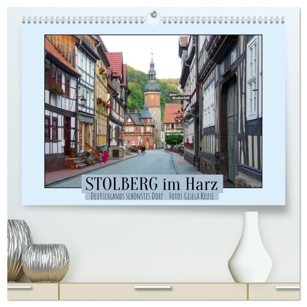 Stolberg im Harz - Deutschlands schönstes Dorf (hochwertiger Premium Wandkalender 2027 DIN A2 quer) Kunstdruck in Hochglanz