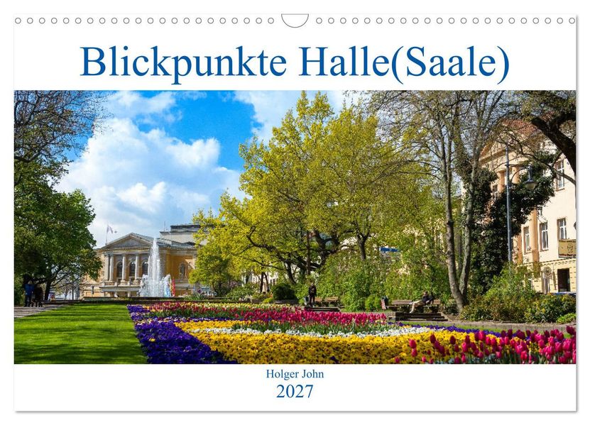 Blickpunkte Halle (Saale) (Wandkalender 2027 DIN A3 quer) CALVENDO Monatskalender