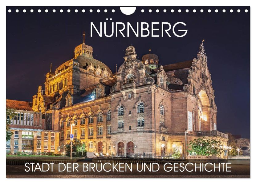 Nürnberg - Stadt der Brücken und Geschichte (Wandkalender 2027 DIN A4 quer) CALVENDO Monatskalender
