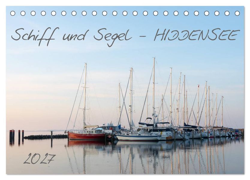 Schiff und Segel - HIDDENSEE (Tischkalender 2027 DIN A5 quer) CALVENDO Monatskalender
